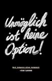 Unmöglich ist keine Option!: Weil Lobpreis alles verändert