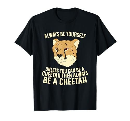 Photo de Cheetah Always Be Yourself Unless You Can Be A Cheetah T-Shirt