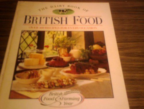 The Dairy Book of British Food: Over Four Hundred Recipes for Every Occasion by Ebury Press (1988-01-25)