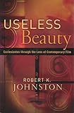 Useless Beauty: Ecclesiastes through the Lens of Contemporary Film