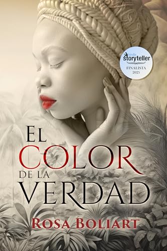 El color de la verdad: Libro finalista Premio Literario Amazon Kindle Storyteller 2025: Una apasionante novela de ficción histórica, secretos, pasiones, desamor y aventura El color de la verdad: Libro finalista Premio Literario Amazon Kindle Storyteller 2025: Una apasionante novela de ficción histórica, secretos, pasiones, desamor y aventura