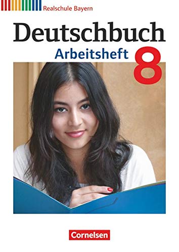 Deutschbuch - Realschule Bayern: 8. Jahrgangsstufe - Arbeitsheft mit Lösungen (Deutschbuch - Sprach