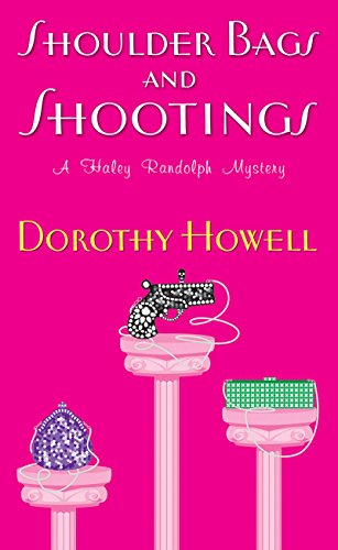 Shoulder Bags and Shootings (Haley Randolph Mystery Series Book 3)