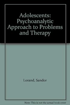 Hardcover Adolescents: Psychoanalytic Approach to Problems and Therapy Book