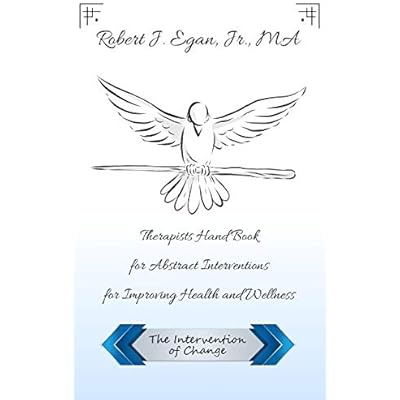 Therapists Hand Book for Abstract Interventions for Improving Health and Wellness