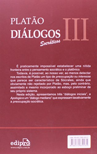 Diálogos III – Fedro (ou Do Belo), Eutífron (ou Da Religiosidade), Apologia de Sócrates, Críton (ou