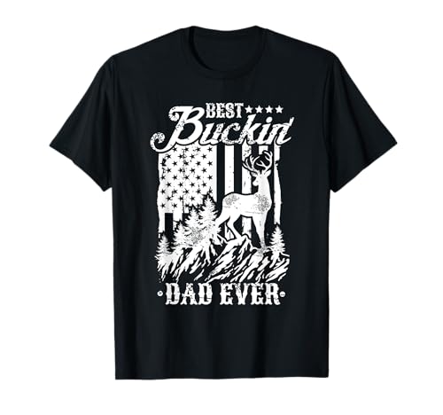 Best Buckin Dad Ever T-Shirt Deer Hunting Father's Day Gift T-Shirt