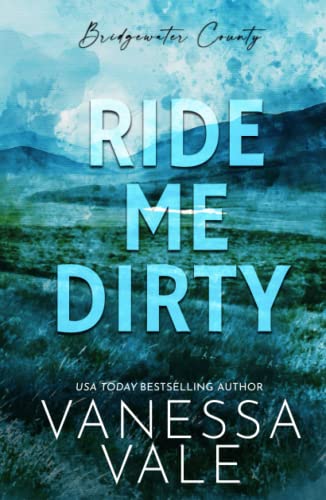 Ride Me Dirty (Bridgewater County) 1795956666 Book Cover