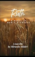 Ruth: A Story of God's Kindness B0CRQ9N2J5 Book Cover