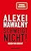 Produktbild Alexei Nawalny - Schweigt nicht!: Reden vor Gericht