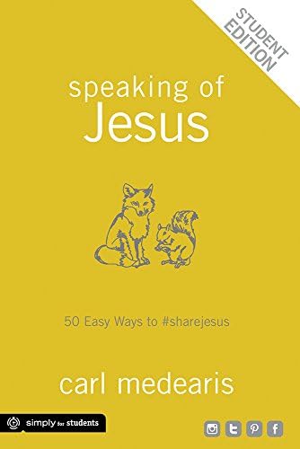 Speaking of Jesus Student Edition: 50 Easy Ways to #sharejesus Paperback – Student Edition, July 1, 2015