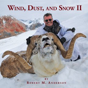 Wind, Dust, & Snow II: Hunting Sheep, Markhor, Tur, and Ibex in Asia: 2