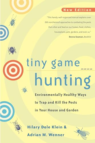 Compare Textbook Prices for Tiny Game Hunting: Environmentally Healthy Ways to Trap and Kill the Pests in Your House and Garden New Edition First Edition, New Edition ISBN 9780520221079 by Klein, Hilary Dole,Wenner, Adrian M.,Johnson, Courtlandt