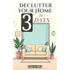Declutter Your Home in 3 Days Audiolibro Por Emily B. Elliot arte de portada