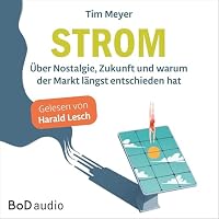 Strom - Über Nostalgie, Zukunft und warum der Markt längst entschieden hat Hörbuch