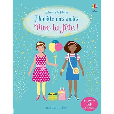 J'habille mes amies - Vive la f&ecirc;te ! - D&egrave;s 5 ans