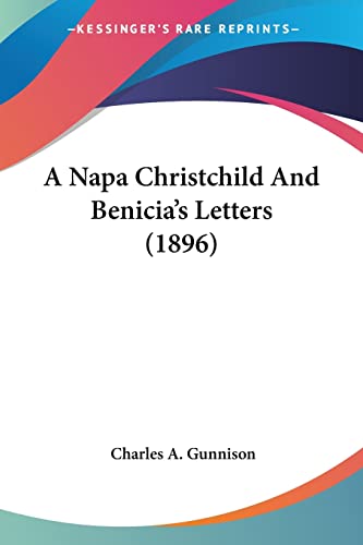 A Napa Christchild And Benicia's Letters (1896)