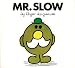 Mr. Slow (Mr. Men and Little Miss)