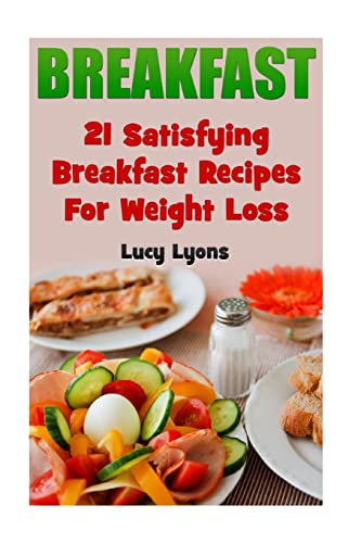 Breakfast : 21 Satisfying Breakfast Recipes For Weight Loss