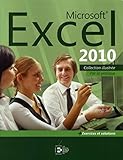  Microsoft Excel 2010: Par la pratique + Exercices et solutions