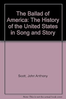Ballad of America: The History of the United States In Song and Story