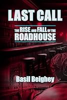 Last Call: The Rise and Fall of the Roadhouse B0DTW51L2J Book Cover