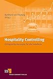 Hospitality Controlling: Erfolgreiche Konzepte für die Hotellerie