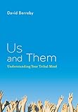 Us and Them: Understanding Your Tribal Mind