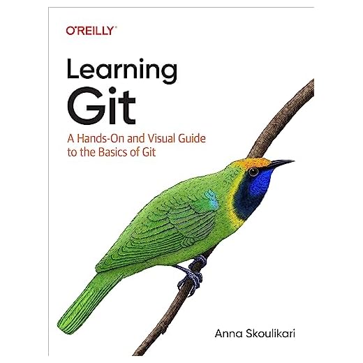 Learning Git: A Hands-On and Visual Guide to the Basics of Git