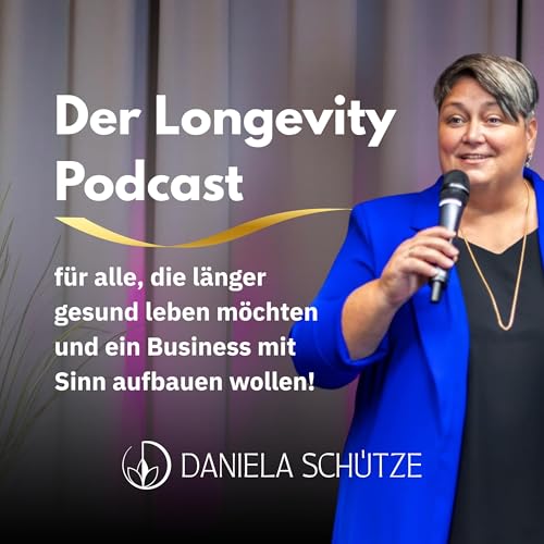Page de couverture de Der Longevity-Podcast für alle, die länger gesund leben möchten und ein Business mit Sinn aufbauen.