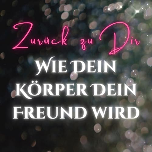 Wie Dein K&ouml;rper Dein Freund wird