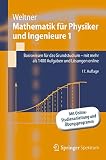 Mathematik für Physiker und Ingenieure 1: Basiswissen für das Grundstudium - mit mehr als 1400 Aufgaben und Lösungen online (Springer-Lehrbuch)