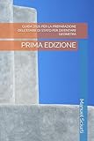 GUIDA 2026 PER LA PREPARAZIONE DELL’ESAME DI STATO PER DIVENTARE GEOMETRA: PRIMA EDIZIONE