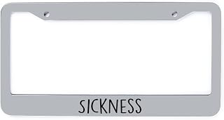 Sickness License Plate Frame Funny Front License Plate Cover Holder Sliver Applicable to Us Canada Standard Car Aluminum Alloy License Plate Frame 12.2" x 6.3"