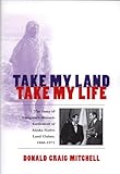 Take My Land, Take My Life: The Story of Congress's Historic Settlement of Alaska Native Land Claims, 1960-1971