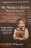 My Mother's Secret: Based on a True Holocaust Story