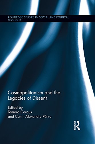 Cosmopolitanism and the Legacies of Dissent (Routledge Studies in Social and Political Thought)