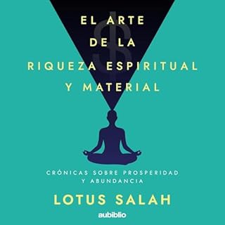 El arte de la riqueza espiritual y material Audiolibro Por Lotus Salah, Alexander Rivera - editor arte de portada