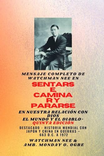Mensaje completo de Watchman Nee en SENTARSE, CAMINAR y PERMANECER en NUESTRA RELACIÓN CON DIOSEL MUNDO Y EL DIABLO - Quinta Edición 2025: Destacado - ... en guerras - 663 d.C. a 1972 Quinta edición