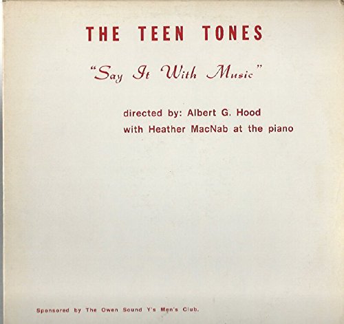 The Teen Tones: Say It With Music LP VG++ Canada Owen Sound Y's Men's Club