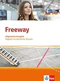  Freeway. Englisch für berufliche Schulen. Allgemeine Ausgabe: Schulbuch (Freeway. Englisch für berufliche Schulen. Ausgabe ab 2016)