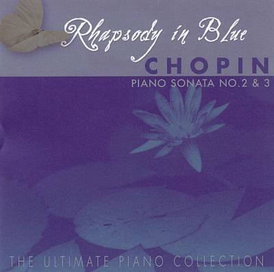Rhapsody in Blue: Piano Sonata 2 & 3 [Audio CD] Chopin