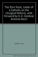 The Torn Tunic - Letter Of A Cathoilc On The "Liturgical Reform" B0019PAB5Y Book Cover