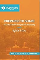 Prepared to Share : 15 Time-Tested Principles for Witnessing 099741877X Book Cover