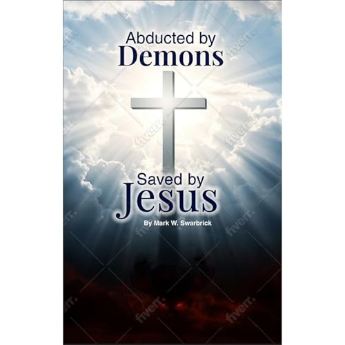 Abdudcted by Demons - Saved by Jesus -- Mark Swarbrick episode artwork