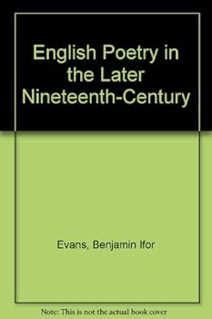 English Poetry in the Later Nineteenth Century.