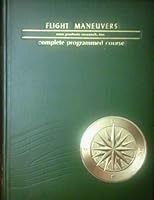 Flight Maneuvers: Complete Programmed Course (Volume 4) B000Z2HX26 Book Cover