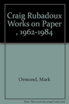 Paperback Craig Rubadoux Works on Paper , 1962-1984 Book