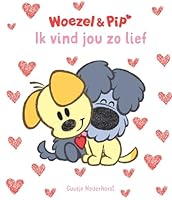 Woezel en Pip - Ik vind jou zo lief 9025865046 Book Cover