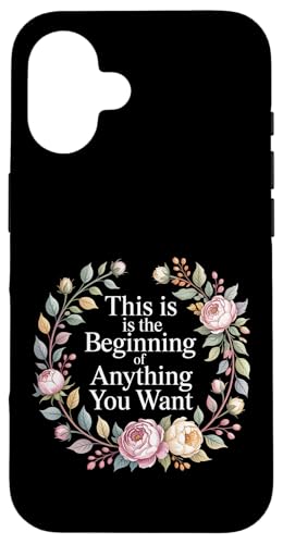 This Is The Beginning Of Anything You Want - �X�}�z�P�[�X iPhone 16 �p